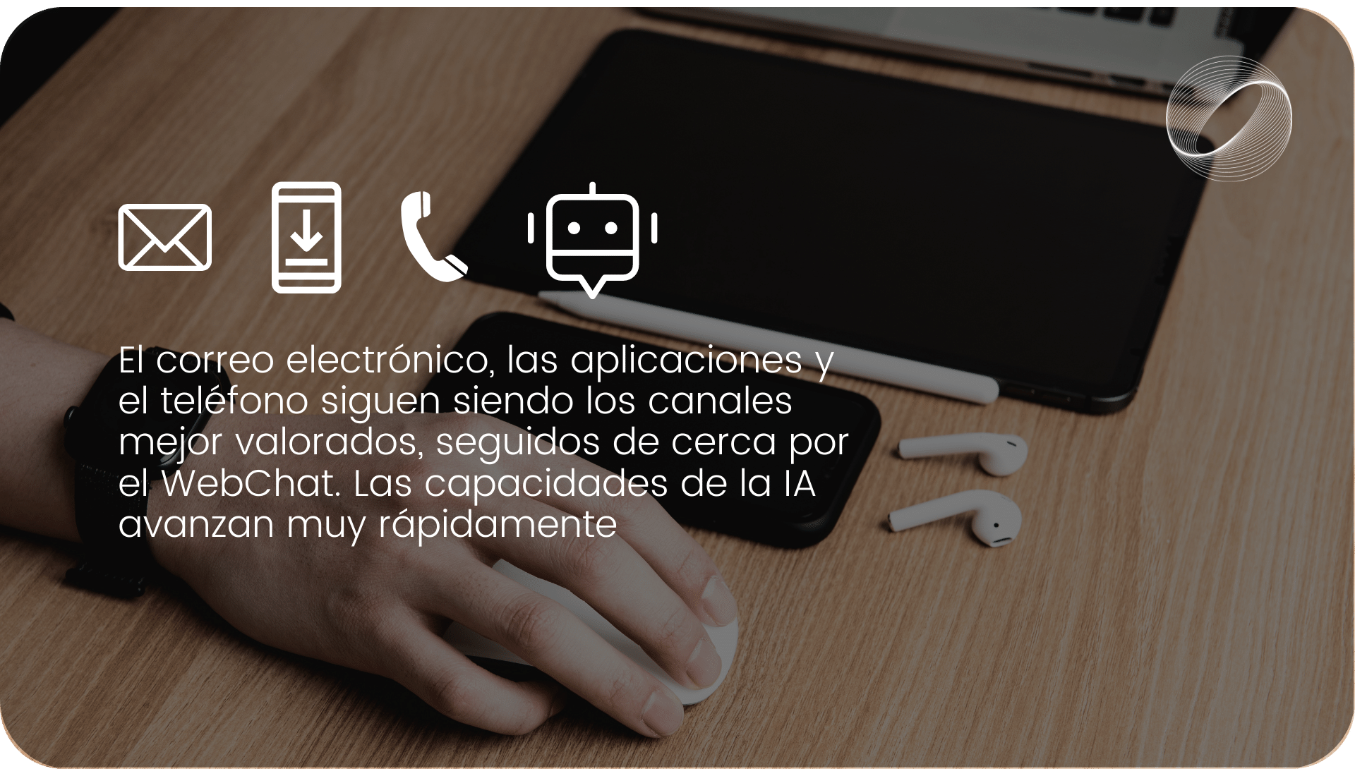 El correo electrónico, las aplicaciones y el teléfono siguen siendo los canales mejor valorados,