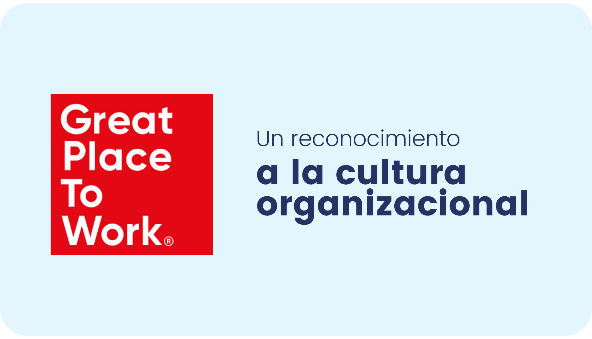 Great Place to Work Un reconocimiento a la cultura  organizacional