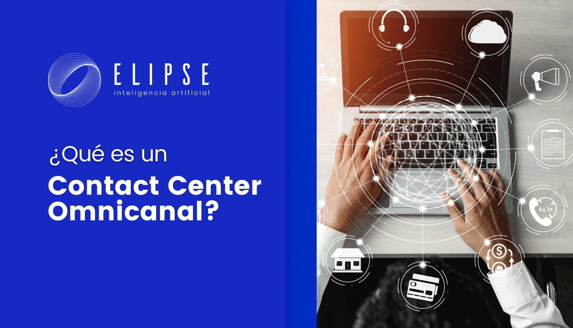 ¿Qué es un Contact Center Omnicanal?
